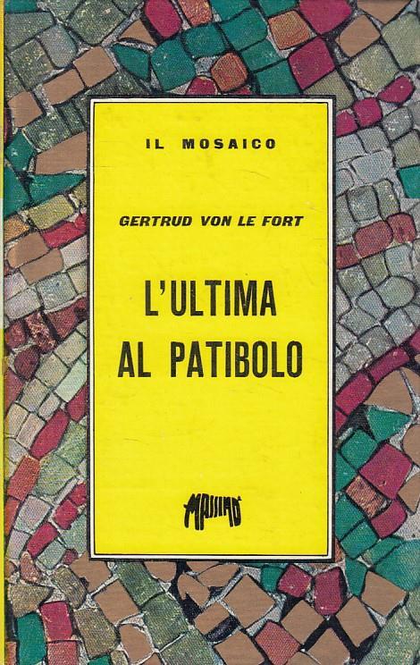 L' Ultima Al Patibolo - Le Fort - Massimo - Mosaico  - Gertrud von Le Fort - copertina