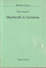 Machiavelli In Germania - Stuparich - Riuniti 