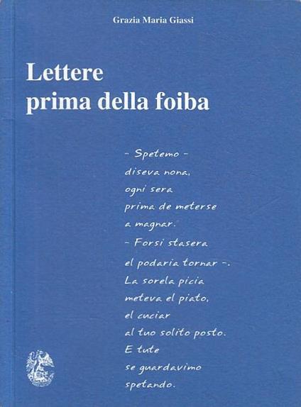 Lettere Prima Della Foiba - Giassi - Trieste - copertina