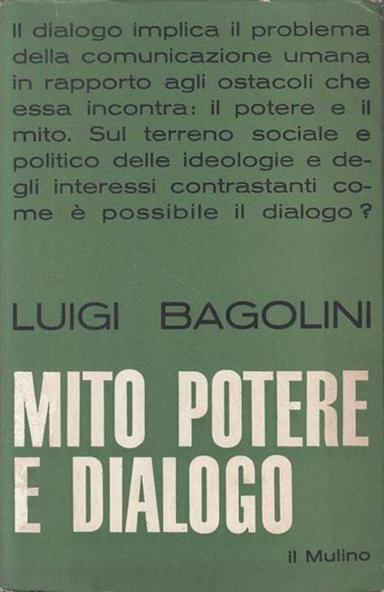 Mito Potere E Dialogo - Bagnolini - Mulino - Saggi  - Luigi Bagolini - copertina