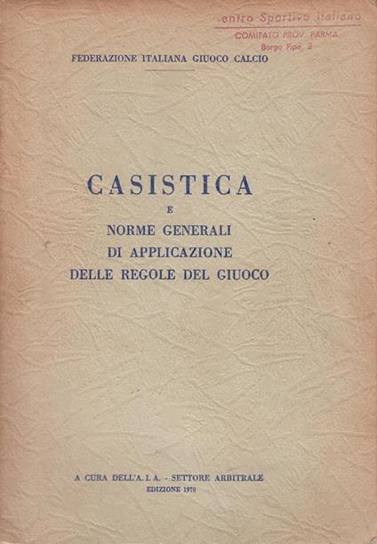 Casistica Norme Generali Regole Giuoco Calcio - copertina