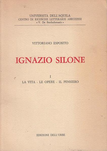 Ignazio Silone 1 Vita Opere Pensiero - Vittoriano Esposito - copertina