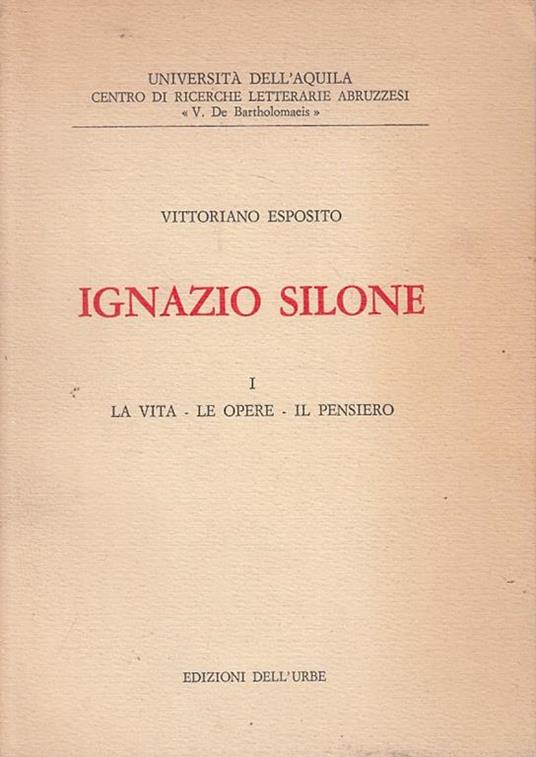 Ignazio Silone 1 Vita Opere Pensiero - Vittoriano Esposito - copertina