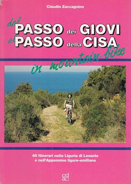 Dal Passo Dei Giovi Al Passo Della Cisa In Mountian Bike - Claudio Zaccagnino - copertina
