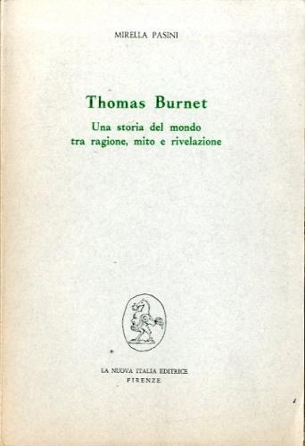Thomas Burnet. Una storia del mondo tra ragione, mito e rivelazione - Mirella Pasini - copertina