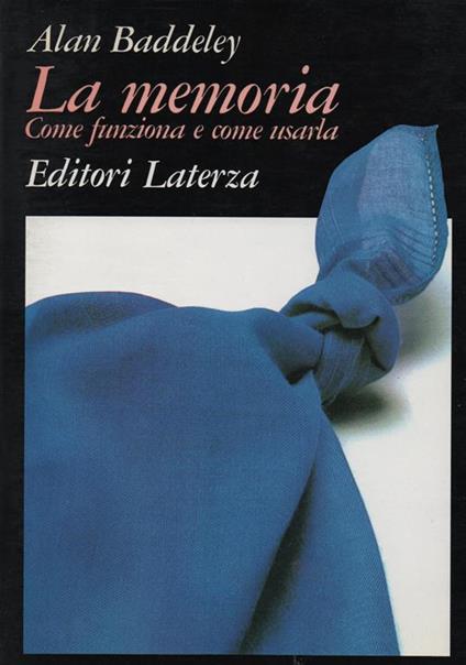 La memoria. Come funziona e come usarla - Alan Baddeley - copertina