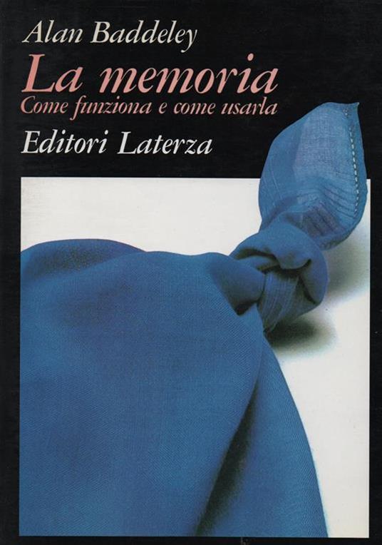 La memoria. Come funziona e come usarla - Alan Baddeley - copertina