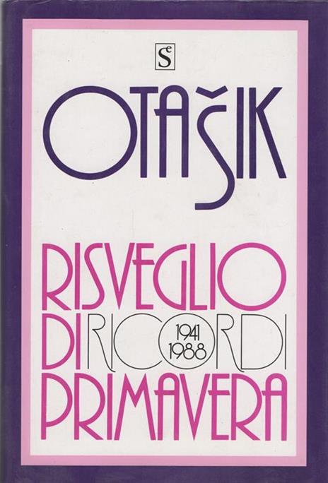 Risveglio di primavera. Ricordi (1941-1988) - Ota Sik - copertina
