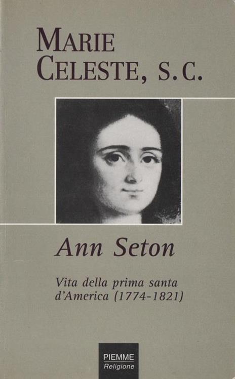 Ann Seton. Vita della prima santa d'America (1774-1821) - copertina