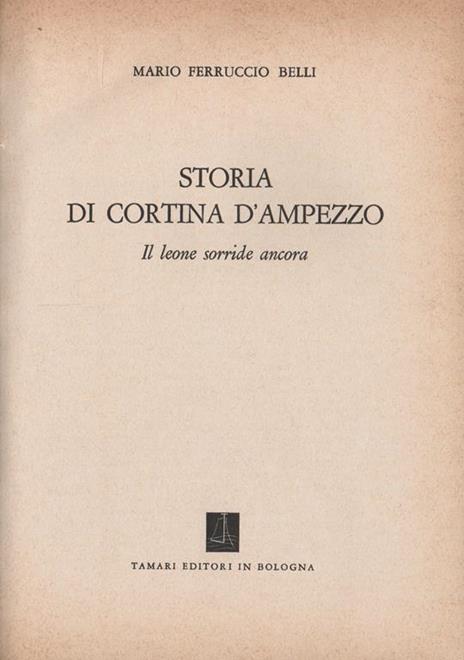 Storia di Cortina d'Ampezzo. Il leone sorride ancora - Mario Ferruccio Belli - 2