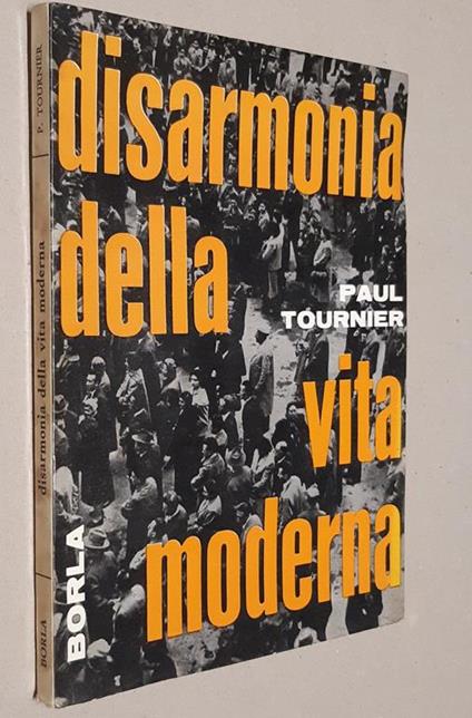 Paul Turnier Disarmonia della vita moderna Borla 1960 - Paul Turnier - copertina