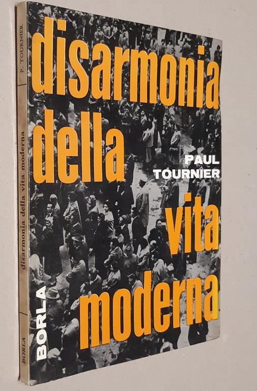 Paul Turnier Disarmonia della vita moderna Borla 1960 - Paul Turnier - copertina