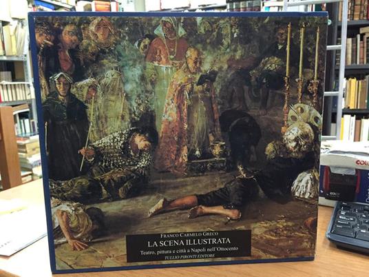 La scena illustrata. Teatro, pittura e città a Napoli nell'Ottocento - Franco C. Greco - copertina