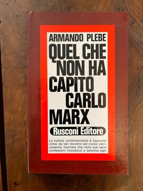 Quel che non ha capito Carlo Marx - Armando Plebe - copertina