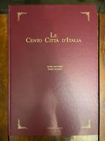 Le cento città d'Italia. Serie prima: Roma antica, Roma moderna, Milano, Napoli, Firenze, Venezia, Genova, Torino, Bologna, Palermo, Livorno, Isola d'Elba, Pisa. Serie seconda: Verona, Siena, Ravenna, Pavia, Ferrara, Bari, Parma, Savona, Piacenza, Tr