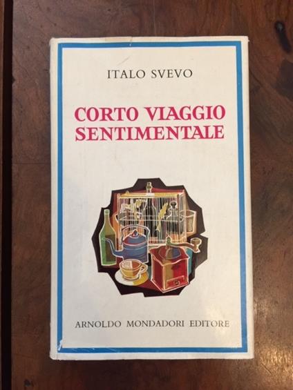 Corto viaggio sentimentale e altri racconti inediti. A cura e con prefazione di Umbro Apollonio - Italo Svevo - copertina