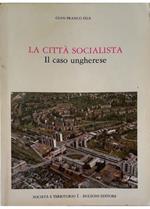 La città socialista Il caso ungherese