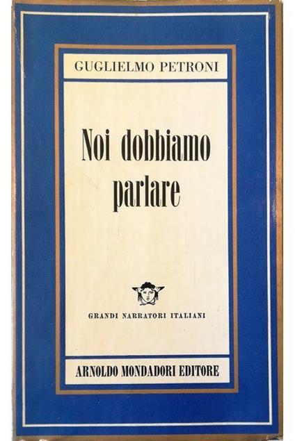 Noi dobbiamo parlare - Guglielmo Petroni - copertina