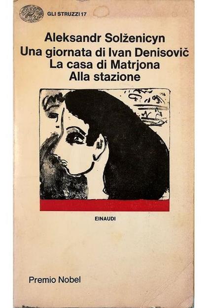 Una giornata di Ivan Denisovic - La casa di Matrjona - Alla stazione - Aleksandr Solzenicyn - copertina