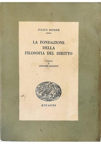 La fondazione della filosofia del diritto - Julius Binder - copertina