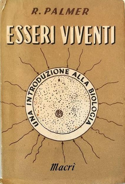 Esseri viventi Una introduzione alla biologia - Richard Palmer - copertina