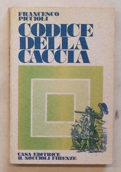 Codice della caccia - Francesco Piccioli - copertina