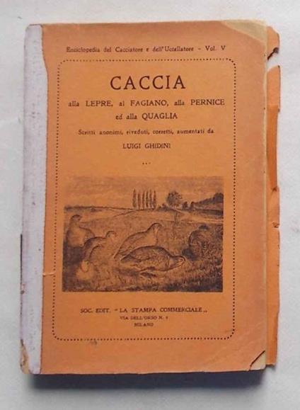 Caccia alla Lepre al Fagiano alla Pernice ed alla Quaglia - Luigi Ghidini - copertina