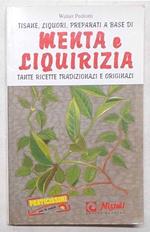 Tisane, liquori, preparati a base di menta e liquirizia. Tante ricette tradizionali e originali