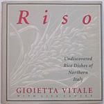Riso. Undiscovered Rice dishes of Northern Italy