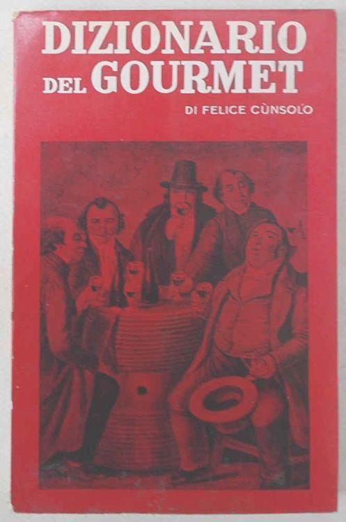 Dizionario del gourmet - Felice Cunsolo - copertina