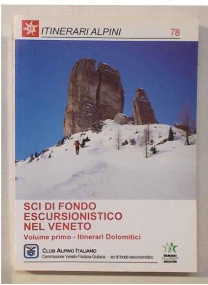 Sci di fondo escursionistico nel Veneto. Vol. I. Itinerari Dolomitici - Francesco Carrer - copertina