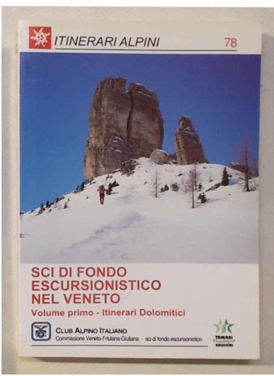Sci di fondo escursionistico nel Veneto. Vol. I. Itinerari Dolomitici - Francesco Carrer - copertina