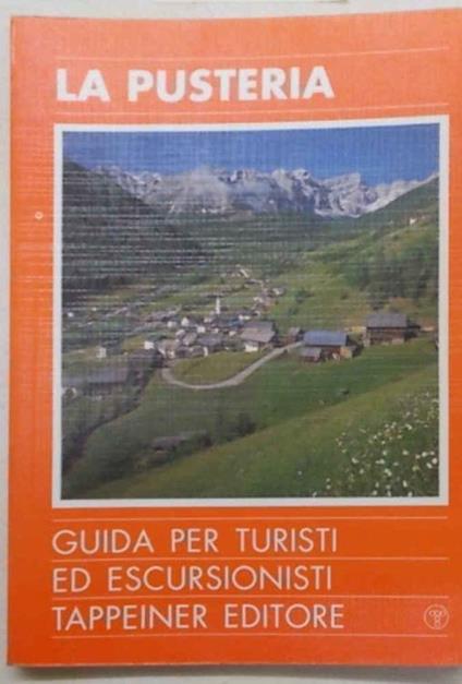 La Pusteria e le valli laterali. Guida per turisti ed escursionisti - Ernst Hohne - copertina