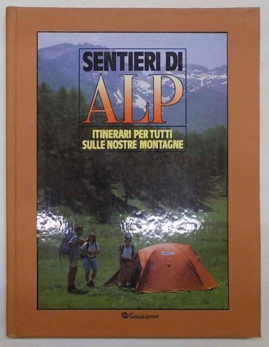 I sentieri di Alp. Itinerari per tutti sulle nostre montagne - copertina