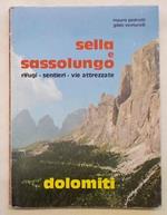 Sella e Sassolungo. Rifugi - sentieri - vie attrezzate