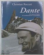 Dante. Di neve, di roccia, di battaglie in montagna