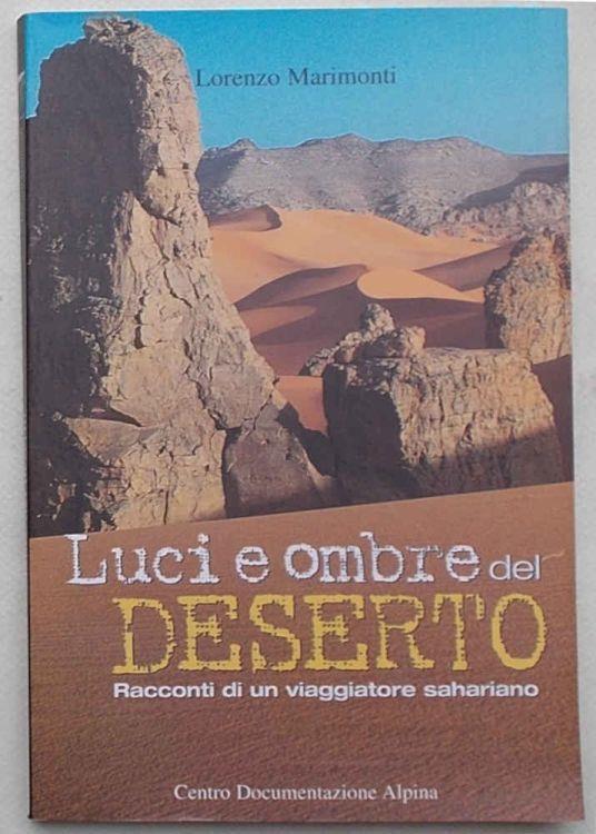 Luci e ombre del deserto. Racconti di un viaggiatore sahariano - Lorenzo Marimonti - copertina