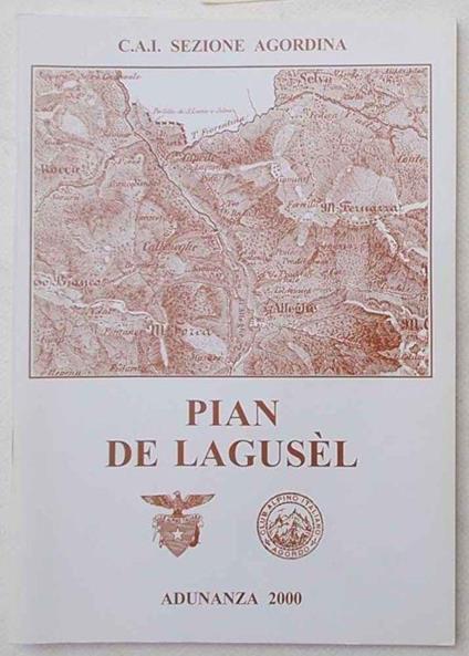 Pian de Lagusèl. (Adunanza 2000 della Sezione Agordina del C.A.I.) - copertina