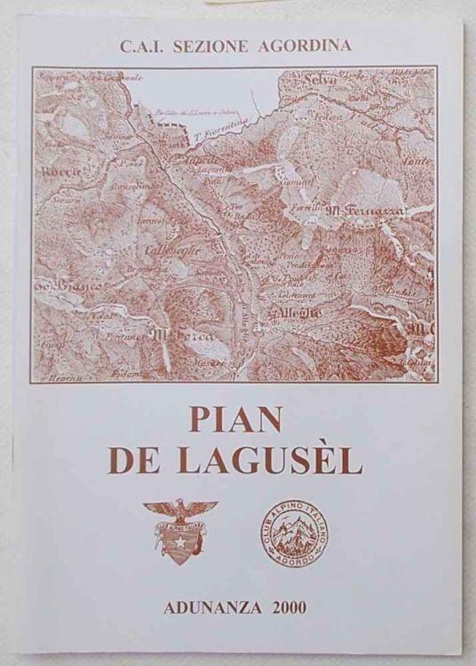 Pian de Lagusèl. (Adunanza 2000 della Sezione Agordina del C.A.I.) - copertina