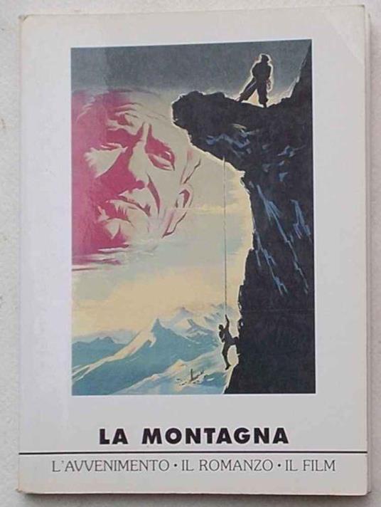 La Montagna. L'Avvenimento - Il Romanzo - Il Film - Aldo Audisio - copertina