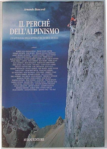 Il perché dell'alpinismo. Un'antologia della letteratura di ieri e di oggi - Armando Biancardi - copertina