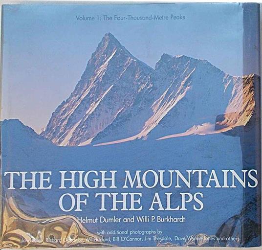 The high mountains of the Alps. Volume 1: The four-Thousand-Metre Peaks - Helmut Dumler - copertina