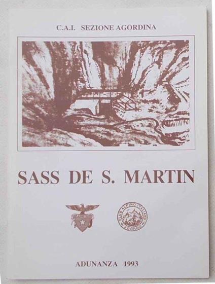 Sasso de S.Martin. (Adunanza 1993 della Sezione Agordina del C.A.I.) - copertina