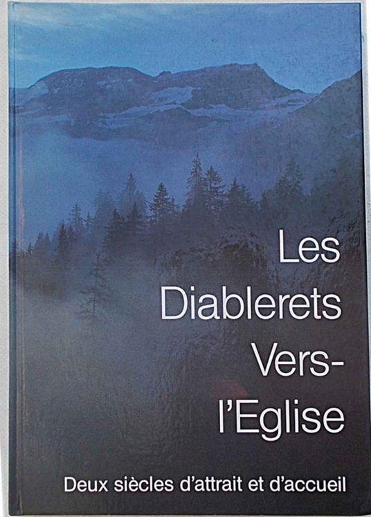 Les Diablerets vers-l'église. Ormont-Dessus. Deux siècles d'attrait et d'accueil - copertina