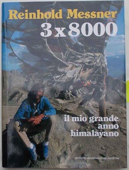 3 x 8000. Il mio grande anno himalayano - Reinhold Messner - copertina