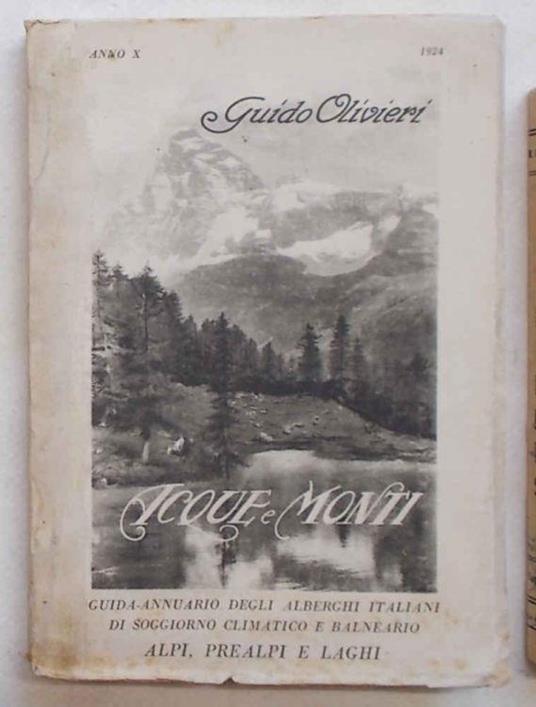 Acque e Monti. Guida-annuario degli alberghi italiani di soggiorno climatico e balneario. Anno X - 1924. Alpi, Prealpi e Laghi - Guido Olivieri - copertina