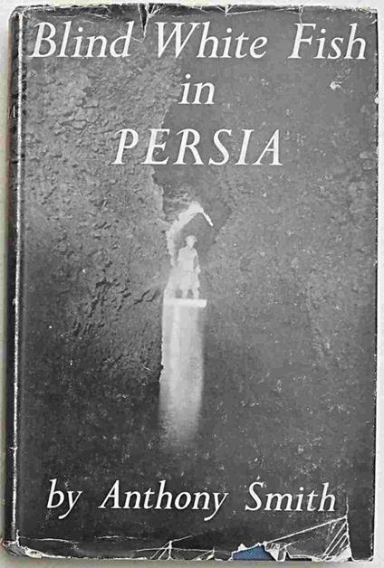 Blind White Fish in Persia - Smith Anthony - copertina