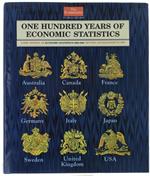 One Hundred Years Of Economic Statistics: A New Edition Of Economic Statistics 1900-1983 Revised And Expanded To 1987 : United Kingdom, United States Of America, Australia, Canada, France, Germany, Italy, Japan, Sweden