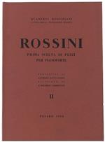 Prima Scelta Di Pezzi Per Pianoforte. Quaderni Rossiniani II. Prefazione di Alfredo Bonaccorsi, revisione di G.Macarini-Carmignani