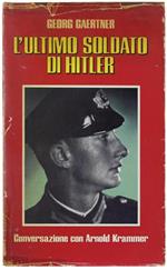 L' ultimo soldato di Hitler. Conversazione con Arnold Kramer